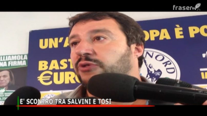 E’ SCONTRO FRA SALVINI e TOSI