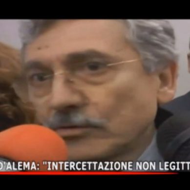 Ischia, D’ALEMA:” intercettazioni non legittime”