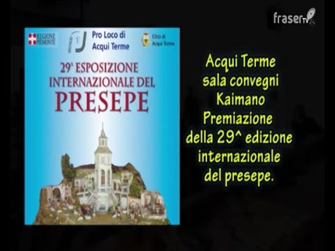 Acqui Terme: Esposizione internazionale del Presepe e Premiazioni Addobbi Natale